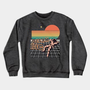 Dream Big with space man. Crewneck Sweatshirt